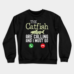 The Catfish are calling funny Catfish Crewneck Sweatshirt